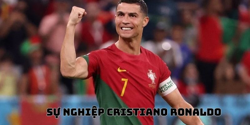 Sự nghiệp danh giá của cầu thủ Cristiano Ronaldo